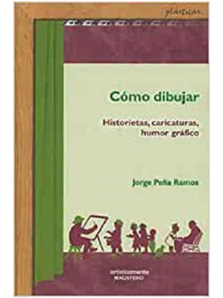 CÓMO DIBUJAR HISTORIETAS, CARICATURAS, HUMOR GRÁFICO