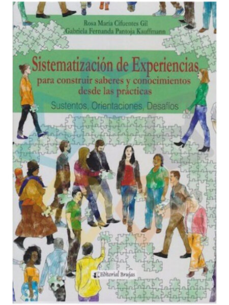 SISTEMATIZACIÓN DE EXPERIENCIAS PARA CONSTRUIR SABERES Y CONOCIMIENTOS DESDE LAS