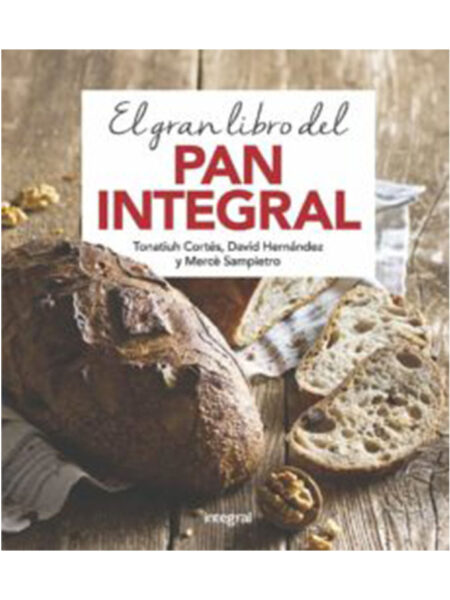 GRAN LIBRO DEL PAN INTEGRAL, EL