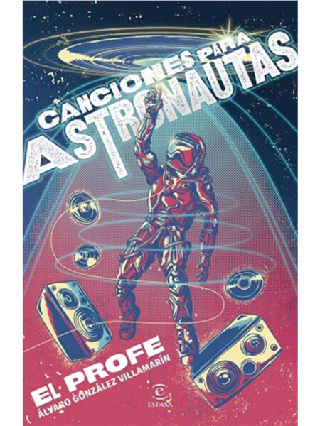 CANCIONES PARA ASTRONAUTAS -EL PROFE-