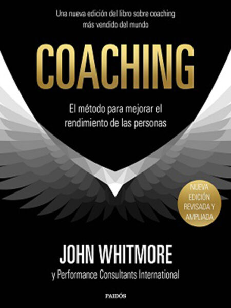 COACHING -EL MÉTODO PARA MEJORAR EL RENDIMIENTO DE LAS PERSONAS-