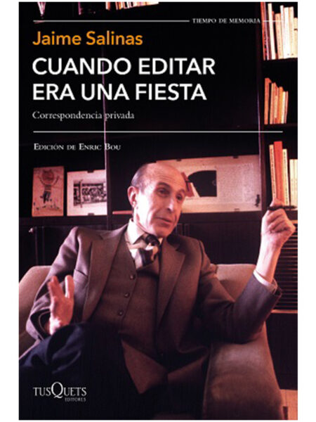 CUANDO EDITAR ERA UNA FIESTA -CORRESPONDENCIA PRIVADA-