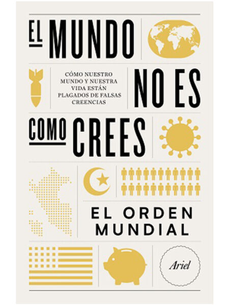 MUNDO NO ES COMO CREES, EL -EL ORDEN MUNDIAL-
