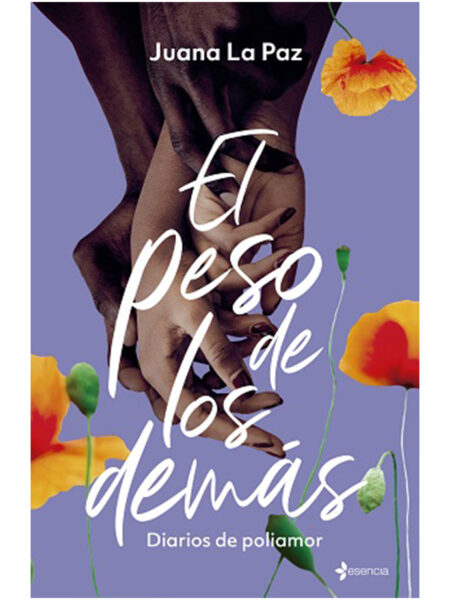 PESO DE LOS DEMÁS, EL -DIARIOS DE POLIAMOR-
