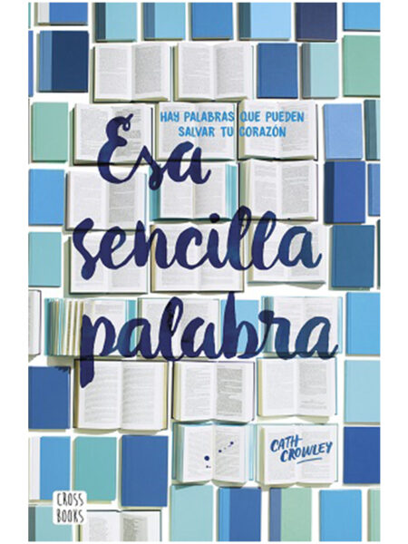 ESA SENCILLA PALABRA -HAY PALABRAS QUE PUEDEN SALVAR TU CORAZÓN-