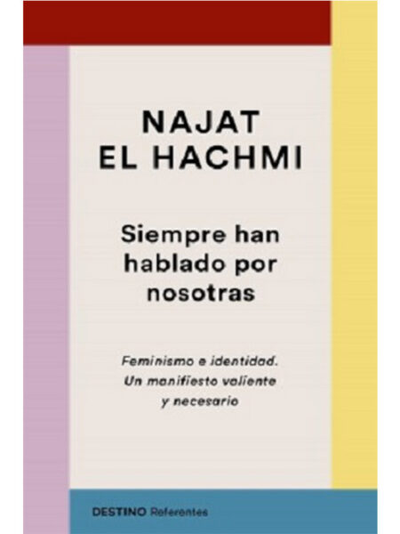 SIEMPRE HAN HABLADO POR NOSOTRAS -FEMINISMO E IDENTIDAD-