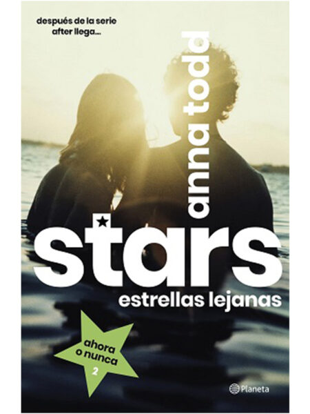 STARS -ESTRELLAS LEJANAS 2- AHORA O NUNCA