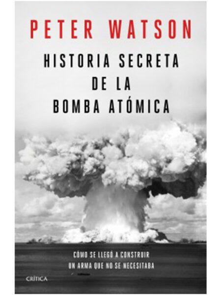 HISTORIA SECRETA DE LA BOMBA ATÓMICA