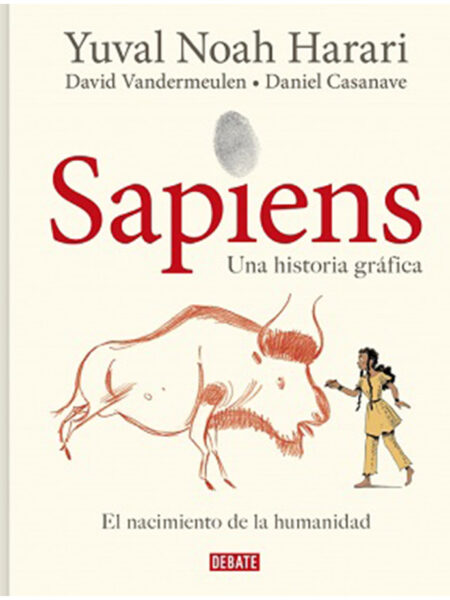 SAPIENS -UNA HISTORIA GRÁFICA VOLUMEN 1 -EL NACIMIENTO DE LA HUMANIDAD-
