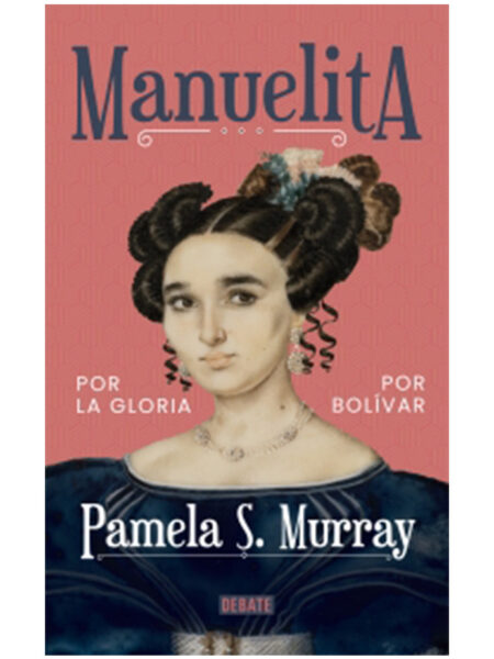 MANUELITA -POR LA GLORIA, POR BOLÍVAR-
