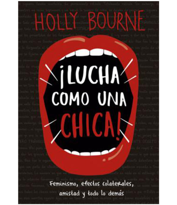 LUCHA COMO UNA CHICA -FEMINISMO, EFECTOS COLATERALES, AMISTAD Y TODO LO DEMÁS-
