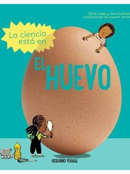 CIENCIA ESTÁ EN EL HUEVO, LA