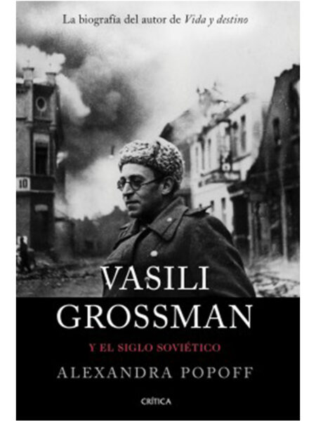 VASILI GROSSMAN Y EL SIGLO SOVIÉTICO