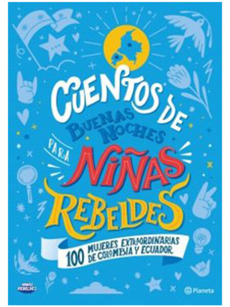 CUENTOS DE BUENAS NOCHES PARA NIÑAS REBELDES -COLOMBIA Y ECUADOR-