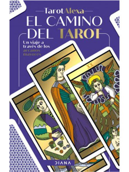 CAMINO DEL TAROT, EL -UN VIAJE A TRAVÉS DE LOS ARCANOS MAYORES-