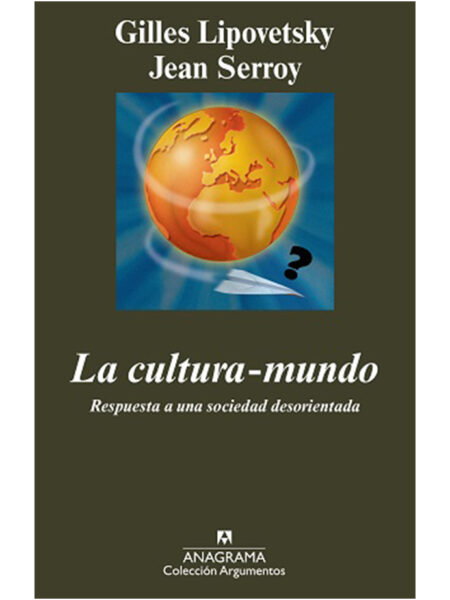 CULTURA - MUNDO, LA -RESPUESTA A UNA SOCIEDAD DESORIENTADA-