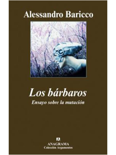 BÁRBAROS, LOS -ENSAYO SOBRE LA MUTACIÓN-