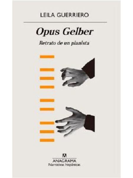 OPUS GELBER -RETRATO DE UN PIANISTA-