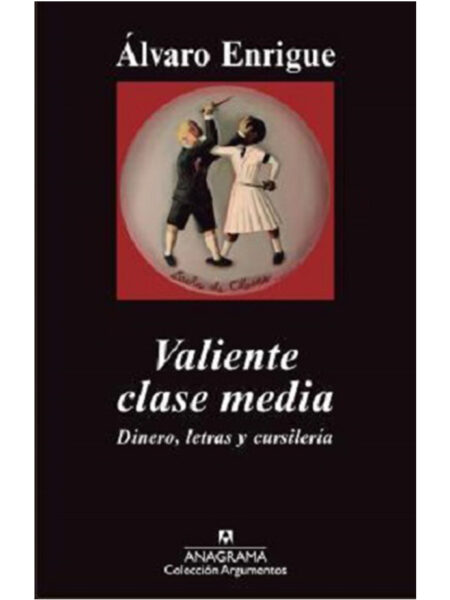 VALIENTE CLASE MEDIA -DINERO, LETRAS Y CURSILERÍA-