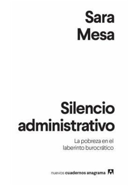 SILENCIO ADMINISTRATIVO -LA POBREZA EN EL LABERINTO BUROCRÁTICO-