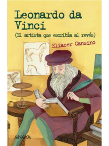 LEONARDO DA VINCI EL ARTISTA QUE ESCRIBÍA AL REVÉS
