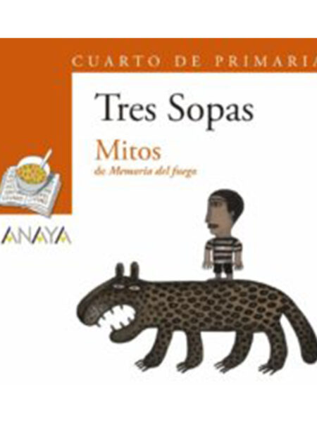 TRES SOPAS MITOS DE MEMORIA DEL FUEGO