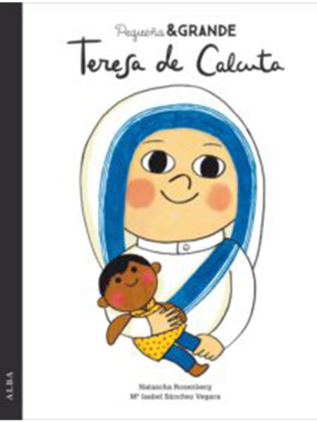 PEQUEÑA Y GRANDE TERESA DE CALCUTA