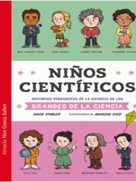 NIÑOS CIENTÍFICOS  -HISTORIAS VERDADERAS DE LA INFANCIA DE LOS GRANDES DE LA CIENCIA-