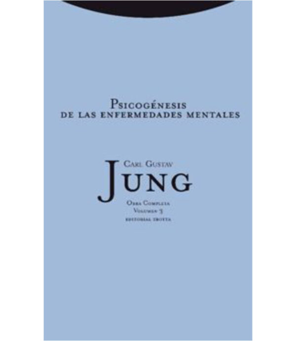 PSICOGÉNESIS DE LAS ENFERMEDADES MENTALES -OBRA COMPLETA VOLUMEN 3-