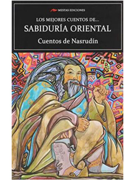 MEJORES CUENTOS DE SABIDURÍA ORIENTAL  -CUENTOS DE NASRUDIN-