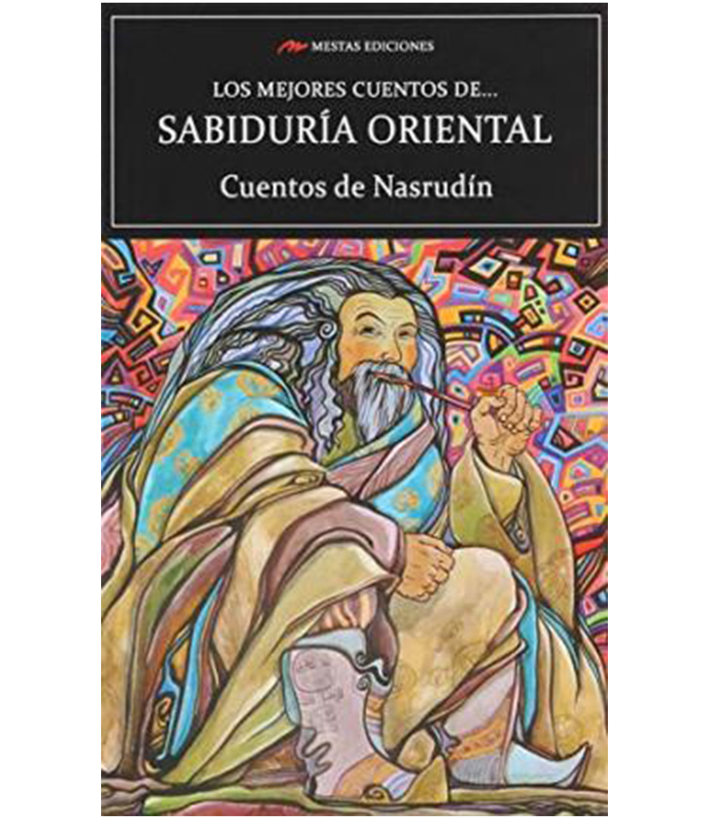MEJORES CUENTOS DE SABIDURÍA ORIENTAL -CUENTOS DE NASRUDIN-