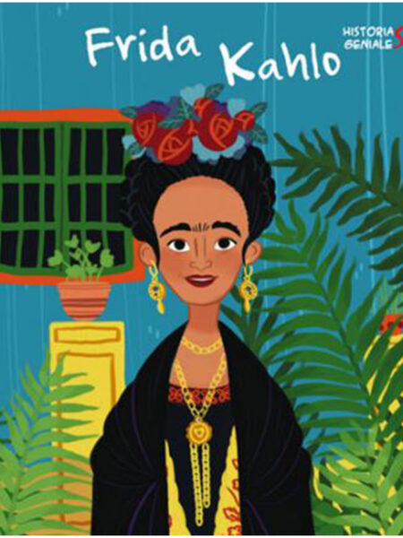 FRIDA KAHLO -HISTORIAS GENIALES-