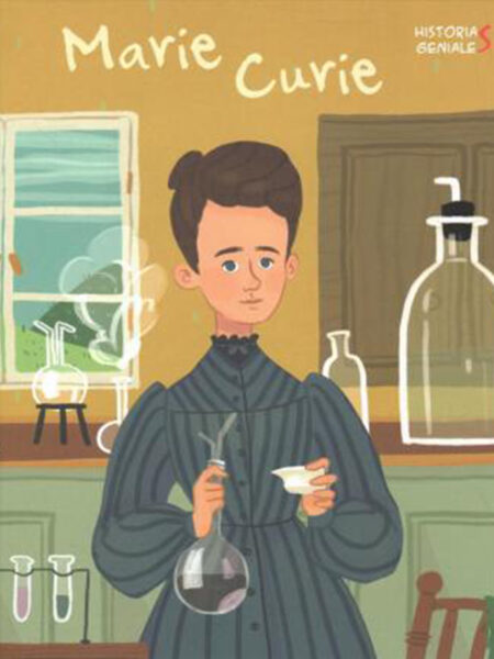 MARIE CURIE -HISTORIAS GENIALES-