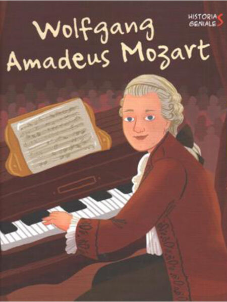 WOLFGANG AMADEUS MOZART -HISTORIAS GENIALES-