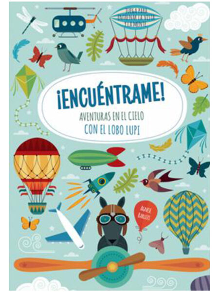 ENCUÉNTRAME -AVENTURAS EN EL CIELO CON EL LOBO LUPI-