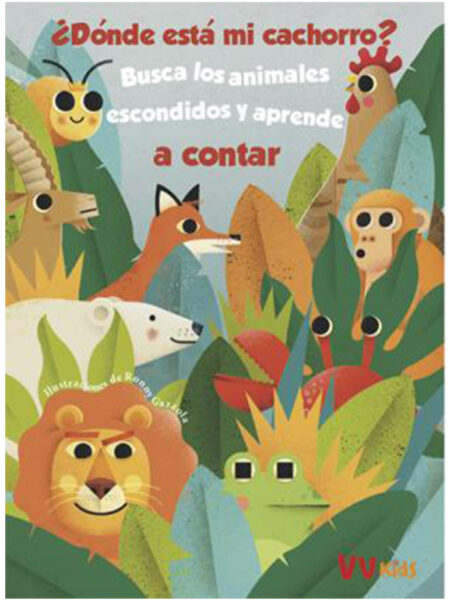 ¿DÓNDE ESTÁ MI CACHORRO? -BUSCA LOS ANIMALES ESCONDIDOS Y APRENDE A CONTAR-