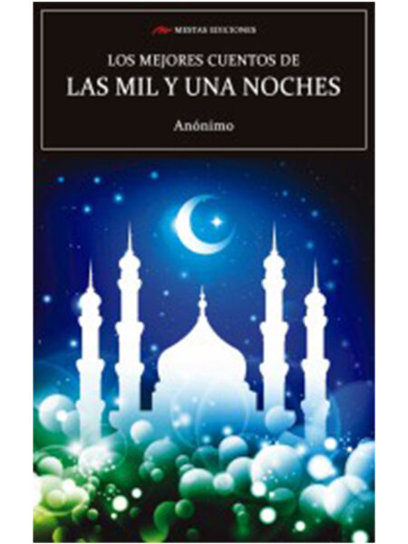 MEJORES CUENTOS DE LAS MIL Y UNA NOCHES, LOS