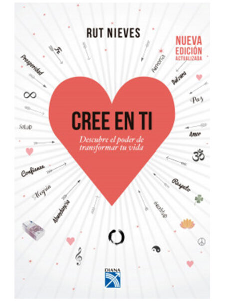 CREE EN TI -DESCUBRE EL PODER DE TRANSFORMAR TU VIDA-