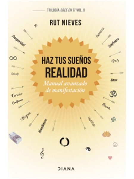 HAZ TUS SUEÑOS REALIDAD -MANUAL AVANZADO DE MANIFESTACIÓN-