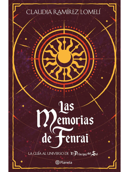 MEMORIAS DE FENRAI, LAS -LA GUÍA AL UNIVERSO DE EL PRÍNCIPE DEL SOL-
