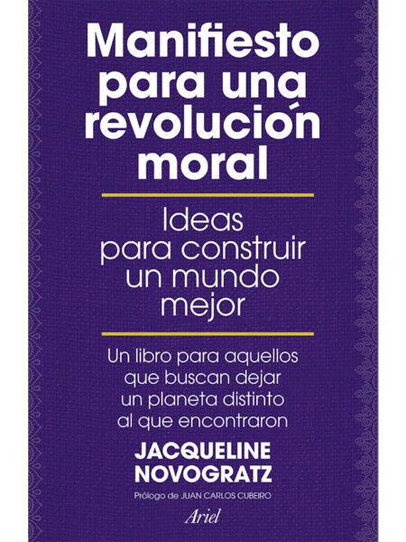 MANIFIESTO PARA UNA REVOLUCIÓN MORAL -IDEAS PARA CONSTRUIR UN MUNDO MEJOR-