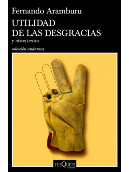 UTILIDAD DE LAS DESGRACIAS Y OTROS TEXTOS