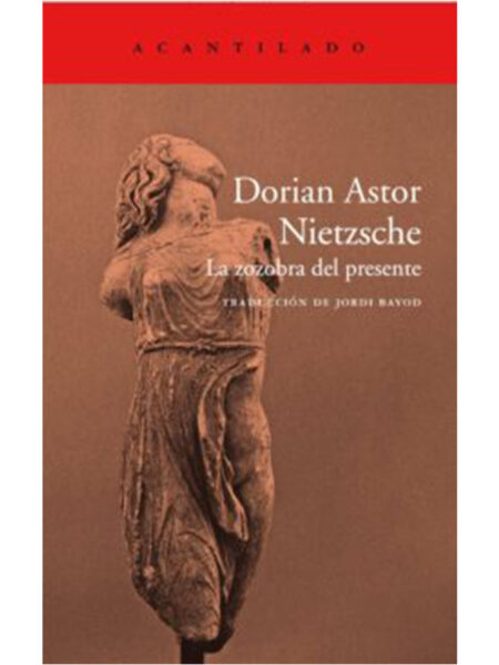 NIETZSCHE: LA ZOZOBRA DEL PRESENTE