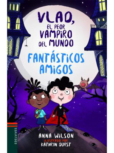 VLAD, EL PEOR VAMPIRO DEL MUNDO -FANTÁSTICOS AMIGOS-