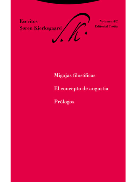 ESCRITOS 4-2 MIGAJAS FILOSÓFICAS. EL CONCEPTO DE ANGUSTIA. PRÓLOGOS