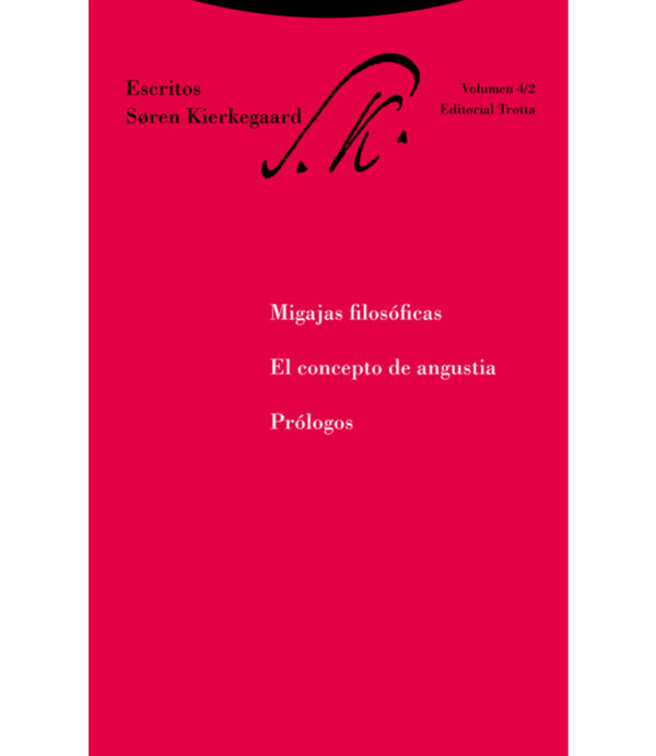 ESCRITOS 4-2 MIGAJAS FILOSÓFICAS. EL CONCEPTO DE ANGUSTIA. PRÓLOGOS