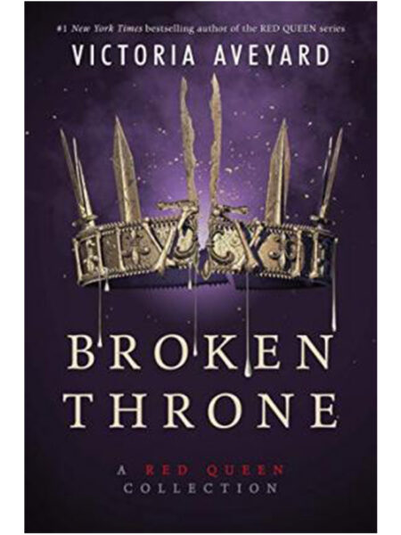 BROKEN THRONE -A RED QUEEN COLLECTION-