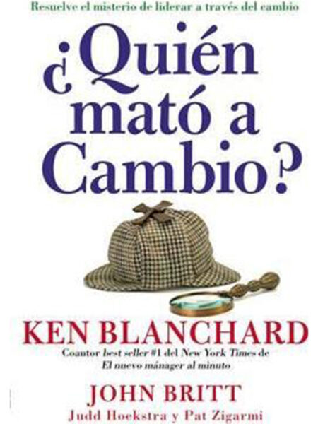 ¿QUIÉN MATÓ A CAMBIO? -RESUELVE EL MISTERIO DE LIDERAR A TRAVÉS DEL CAMBIO-