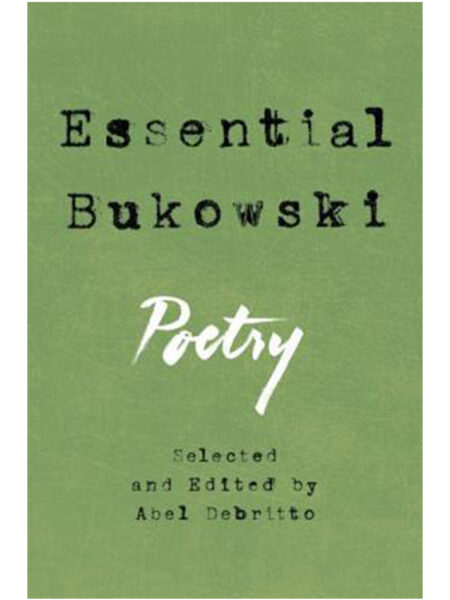 ESSENTIAL BUKOWSKI -POETRY-