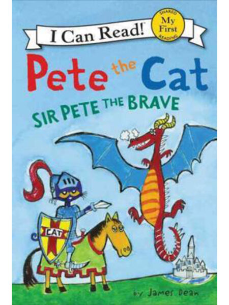 PETE THE CAT -SIR PETE THE BRAVE-